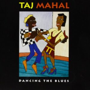 Dancing the Blues - Taj Mahal (CDs)