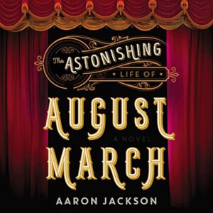 The Astonishing Life of August March - Jackson, Aaron (CDs)