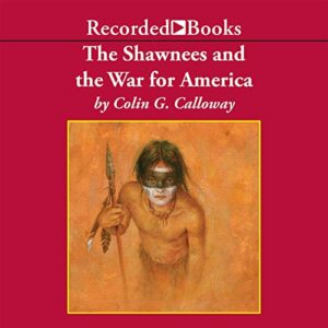 The Shawnees and the War for America - Colin G. Calloway (CDs)