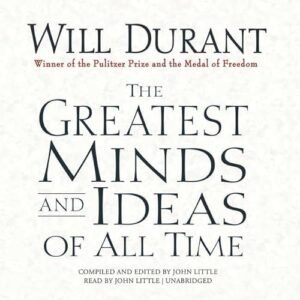 The Greatest Minds and Ideas of All Time Lib/E - Durant, Will (CDs)
