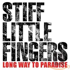 Long Way to Paradise - STIFF LITTLE FINGERS (CDs)