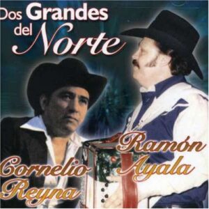 Dos Grandes del Norte - Ramon Ayala Y Sus Bravos Del Norte, Cornelio Reyna (CDs)