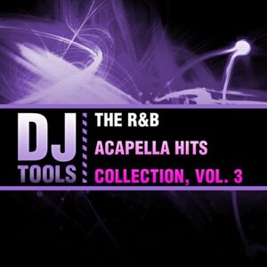 The R&B Acapella Hits Collection, Vol. 3 - DJ Tools (CDs)