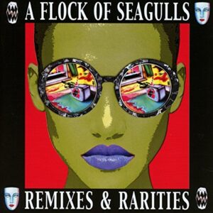 Remixes & Rarities (2CD Deluxe Edition) - A Flock Of Seagulls (CDs)