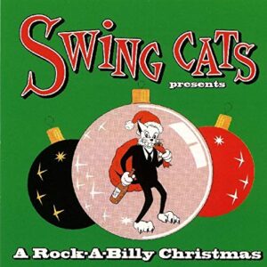 Swing Cats Presents a Rock a Billy Christmas (CDs)