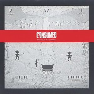 Pistols at Dawn - CONSUMED (CDs)