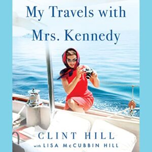 My Travels with Mrs. Kennedy - Hill, Clint (CDs)