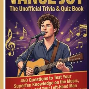 Vance Joy : The Unofficial Trivia & Quiz Book: 450 Questions to Test Your Superfan Knowledge on the Music, the Tours, and Your Left-Hand Man (The Ultimate Musician Quiz Series) - Madelline, Aretha (CDs)