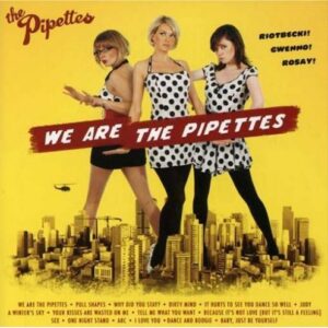 We Are The Pipettes - The Pipettes (CDs)