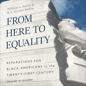From Here to Equality: Reparations for Black Americans in the Twenty-First Century - Darity, William A (CDs)