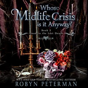 Whose Midlife Crisis Is It Anyway?: 2 - Peterman, Robyn (CDs)