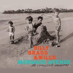Mermaid Avenue: The Complete Sessions (3CD/DVD) - Billy Bragg & Wilco (CDs)