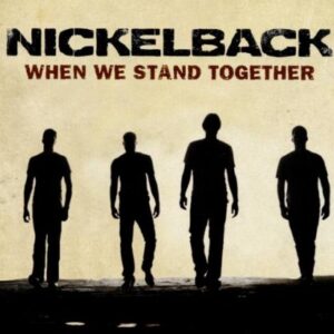 WHEN WE STAND TOGETHER - NICKELBACK (CDs)