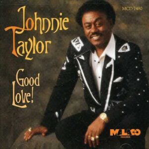 Good Love - TAYLOR,JOHNNIE (CDs)