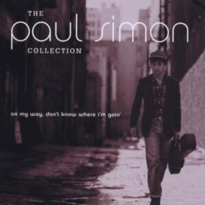The Paul Simon Collection: On My Way, Don't Know Where I'm Goin' [Audio CD] Simon, Paul (CDs)