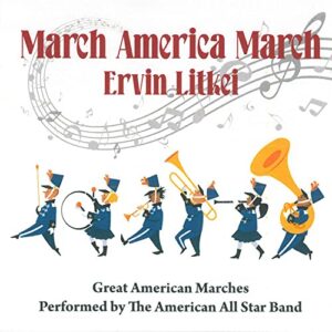 March America March - Ervin Litkei (CDs)