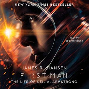 First Man: The Life of Neil A. Armstrong - Hansen, James R (CDs)