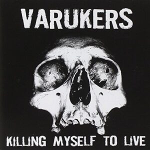 Killing My Self To Live - VARUKERS (CDs)