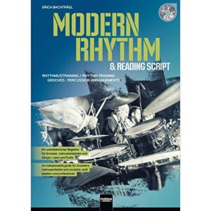 Modern Rhythm & Reading Script: Rhythmustraining, Grooves, Percussion, Arrangements. Ein unentbehrlicher Begleiter für Drummer, Instrumentalisten und ... Ausgabe Englisch /Deutsch]. Inklusive CD - Bachträgl, Erich (CDs)