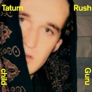 Guru Child - TATUM RUSH (CDs)