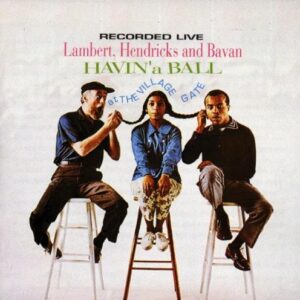 Having a Ball at the Villa [Audio CD] Lambert Hendricks & Bavan (CDs)