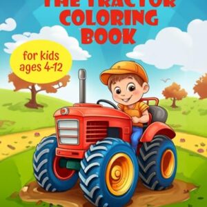 The Tractor coloring book for kids ages 4-12: the ultimate coloring book of tractors, trash trucks, monster trucks, and more, for girls and boys - BOOKS, CD (CDs)