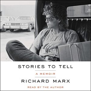 Stories to Tell: A Memoir - Marx, Richard (CDs)