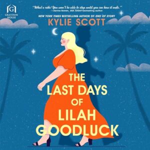 The Last Days of Lilah Goodluck - Scott, Kylie (CDs)