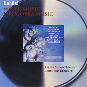 Water Music; Music For The Royal Fireworks - John Eliot Gardiner (CDs)