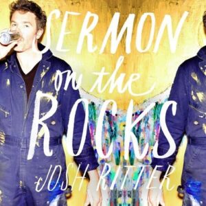 Sermon on the Rocks - Ritter, Josh (CDs)