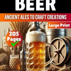 The History of Beer: Ancient Ales to Craft Creations: 21 - Skriuwer Com (Cervejas)
