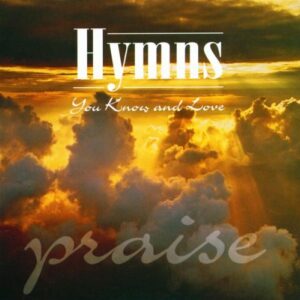 Hymns You Know & Love: Praise - Various Artists (CDs)