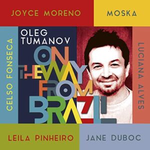 OLEG TUMANOV - ON THE WAY FROM BRAZIL - OLEG TUMANOV (CDs)