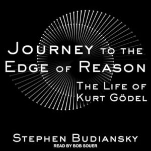 Journey to the Edge of Reason Lib/E: The Life of Kurt Gödel - Budiansky, Stephen (CDs)