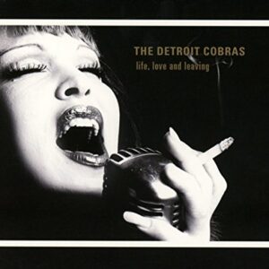 Life,Love And Leaving - Detroit Cobras, The (CDs)