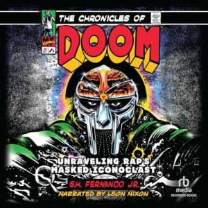 The Chronicles of Doom: Unraveling Rap's Masked Iconoclast - Fernando, S H (CDs)