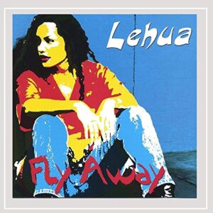 Fly Away - Lehua (CDs)