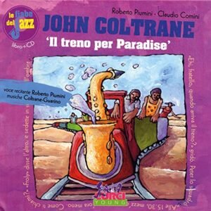 John Coltrane. Il treno per Paradise. Con CD Audio - Piumini, Roberto (CDs)