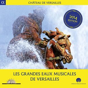 Les Grandes Eaux de Versailles - Poeme Harmonique/Cafe Zimmermann/Pygmalion (CDs)