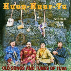 Sixty Horses in My Herd: Old Songs and Tunes of Tuva - HUUN-HUUR-TU (CDs)