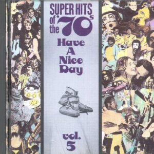 Super Hits of the '70's: Have a Nice Day Vol. 5 - Various Artists (CDs)