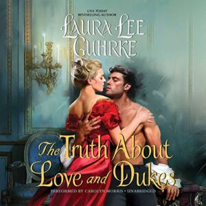 The Truth about Love and Dukes: Dear Lady Truelove: 1 - Guhrke, Laura Lee (CDs)