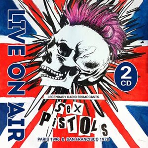 Live On Air / Paris & San Francisco (2Cd) - SEX PISTOLS (CDs)