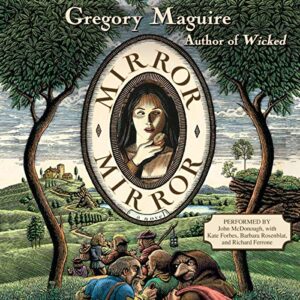Mirror Mirror CD: A Novel - Maguire, Gregory (CDs)
