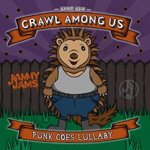 Crawl Among Us: Punk Goes Lullaby - Jammy Jams (CDs)