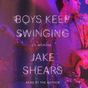 Boys Keep Swinging: A Memoir - Shears, Jake (CDs)