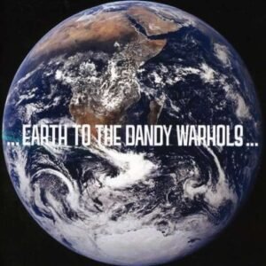 Earth to the Dandy Warhols - Dandy Warhols (CDs)