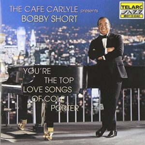 The Cafe Carlyle Presents Bobby Short: You're The Top - Bobby Short (CDs)