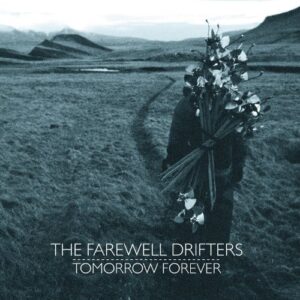 Tomorrow Forever - FAREWELL DRIFTERS (CDs)
