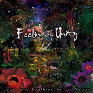 Feeling Of Unity - FEAR & LOATHING IN LAS VEGAS (CDs)